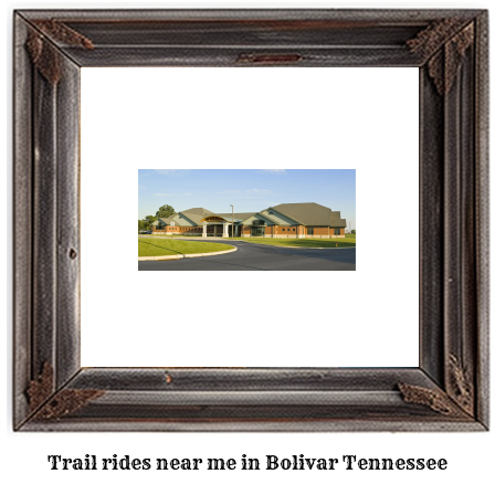 trail rides near me in Bolivar, Tennessee